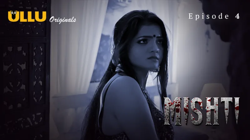 Mishti Episode 4 Indian Web Series
